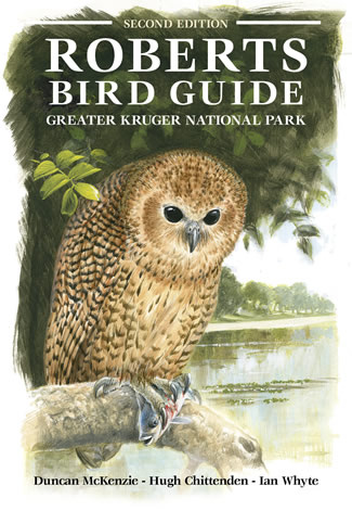 Roberts Bird Guide - Greater Kruger National Park - Second Edition