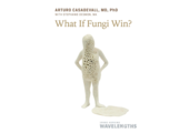 What If Fungi Win?