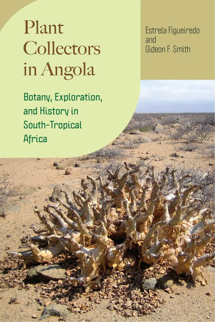 Plant Collectors in Angola - Botany, Exploration, and History in South-Tropical Africa