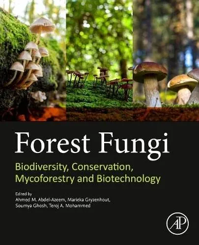 Forest Fungi - Biodiversity, Conservation, Mycoforestry and Biotechnology