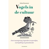 Vogels in de cultuur - Over naamgeving, legenden en sprookjes, voorspelling en geneeskunde