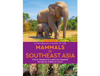 A Naturalist’s Guide to the Mammals of Southeast Asia