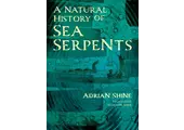 A Natural History of Sea Serpents