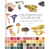 The Mushroom Color Atlas: A Guide to Dyes and Pigments Made from Fungi