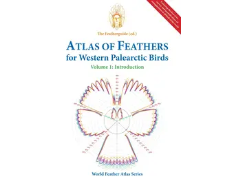 Atlas of Feathers for Western Palearctic Birds - Volume 1: Introduction