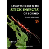 A Taxonomic Guide to the Stick Insects of Borneo - Volume 1
