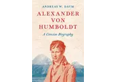 Alexander von Humboldt - A Concise Biography