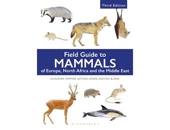Field Guide to Mammals of Europe, North Africa and the Middle East