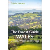The Forest Guide  Wales - Copses, Woods and Forests