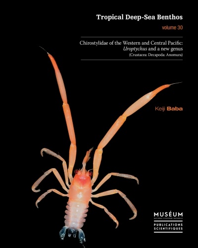 Tropical Deep-Sea Benthos Vol. 30 - Chirostylidae of the Western and Central Pacific: Uroptychus and a New Genus (Crustacea: Decapoda: Anomura)
