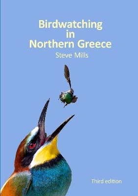 Birdwatching in Northern Greece: Third Edition
