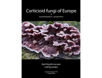 Synopsis Fungorum, Volume 43 - Corticioid Fungi of Europe, Vol. 1
