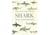 Shark - The Illustrated Biography