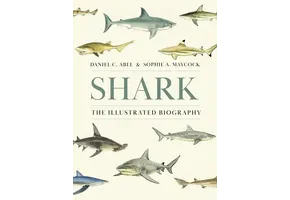 Shark - The Illustrated Biography