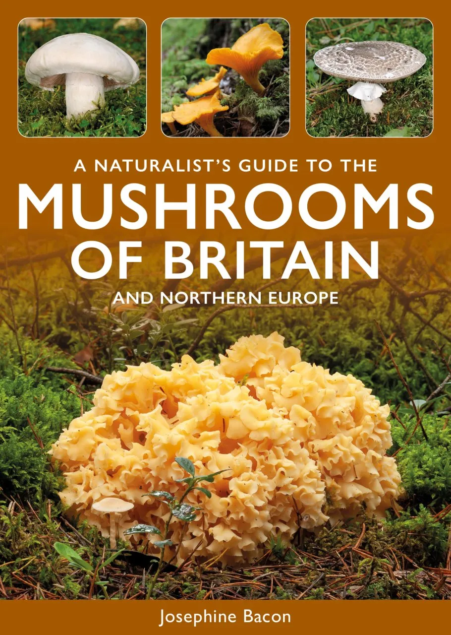 A Naturalist’s Guide to the Mushrooms of Britain and Northern Europe