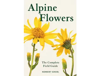 Alpine Flowers  - The Complete Field Guide
