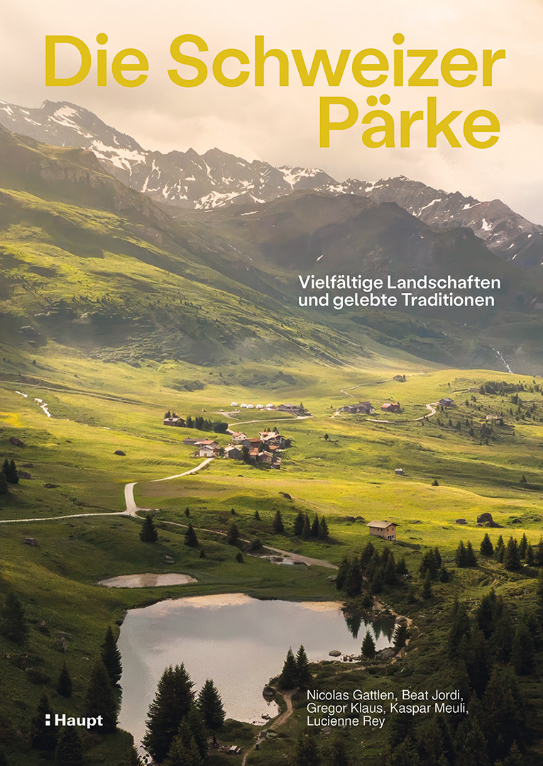 Die Schweizer Pärke - Vielfältige Landschaften und gelebte Traditionen