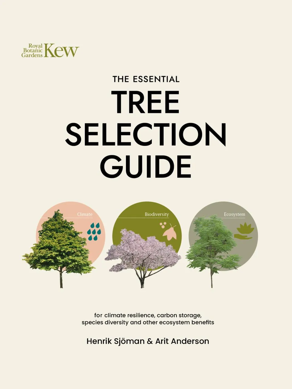 The Essential Tree Selection Guide - For Climate Resilience, Carbon Storage, Species Diversity and Other Ecosystem Benefits