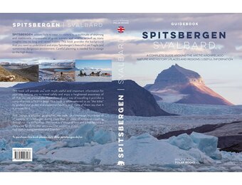 Spitsbergen - Svalbard - A Complete Guide Around the Arctic Archipelago