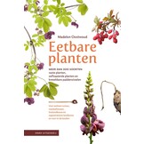 Eetbare planten; Meer dan 300 soorten vaste planten, zelfzaaiende planten en kweekbare paddenstoelen