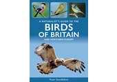 A Naturalist's Guide to Birds of Britain and Northern Europe
