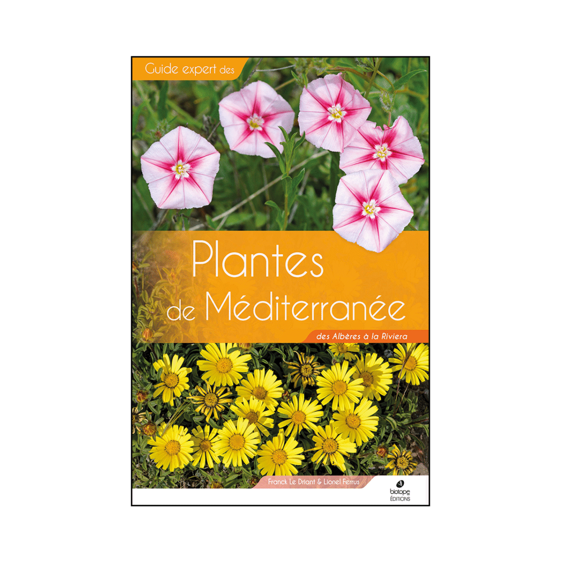 Guide Expert des Plantes de Méditerranée - des Albères à la Riviera