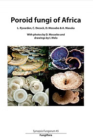 Synopsis Fungorum, Volume 45 - Poroid Fungi of Africa