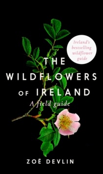 The Wildflowers of Ireland - A Field Guide