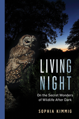 Living Night - On the Secret Wonders of Wildlife After Dark