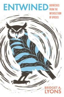 Entwined - Dispatches from the Intersection of Species