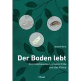 Der Boden lebt - Kleinstlebewesen, unsere Erde und das Klima
