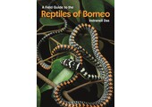 A Field Guide to the Reptiles of Borneo