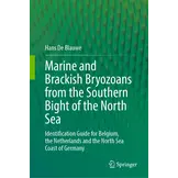 Marine and Brackish Bryozoans from the Southern Bight of the North Sea - Identification Guide for Belgium, the Netherlands and the North Sea Coast of Germany