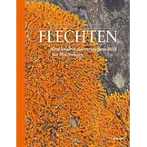 Flechten - Eine Reise in die verborgene Welt der Mischwesen