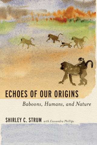 Echoes of Our Origins - Baboons, Humans, and Nature
