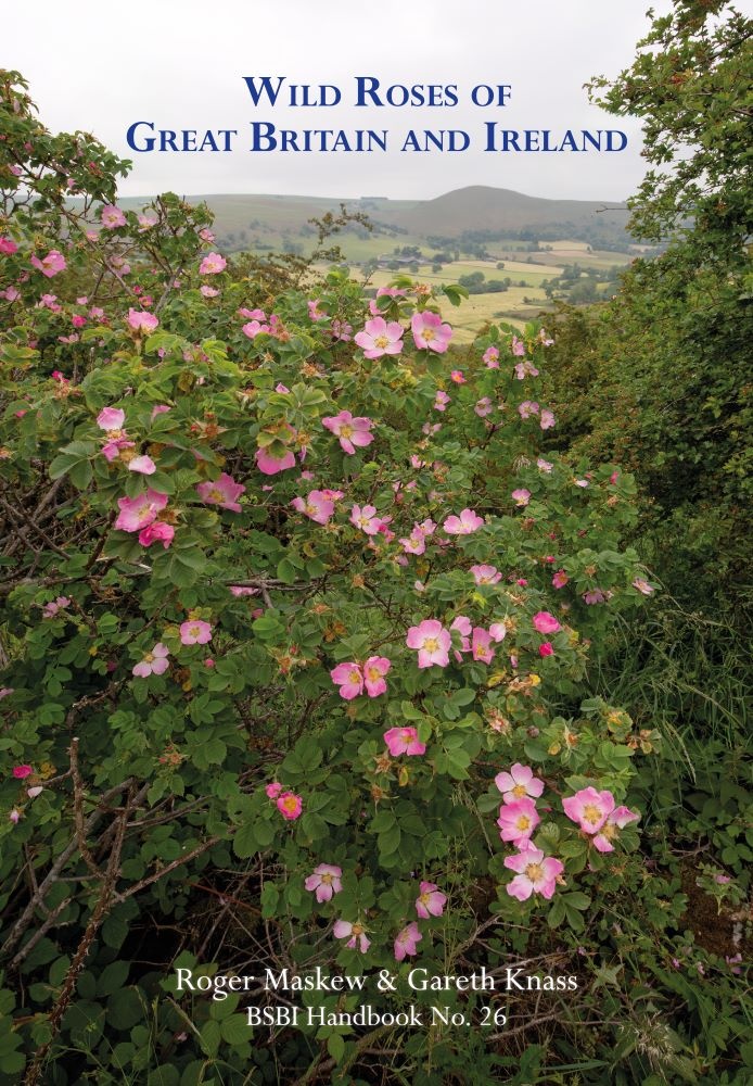 Wild Roses of Great Britain and Ireland - BSBI Handbook No. 26