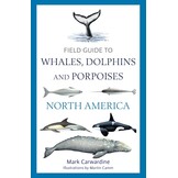 Field Guide to Whales, Dolphins and Porpoises of North America