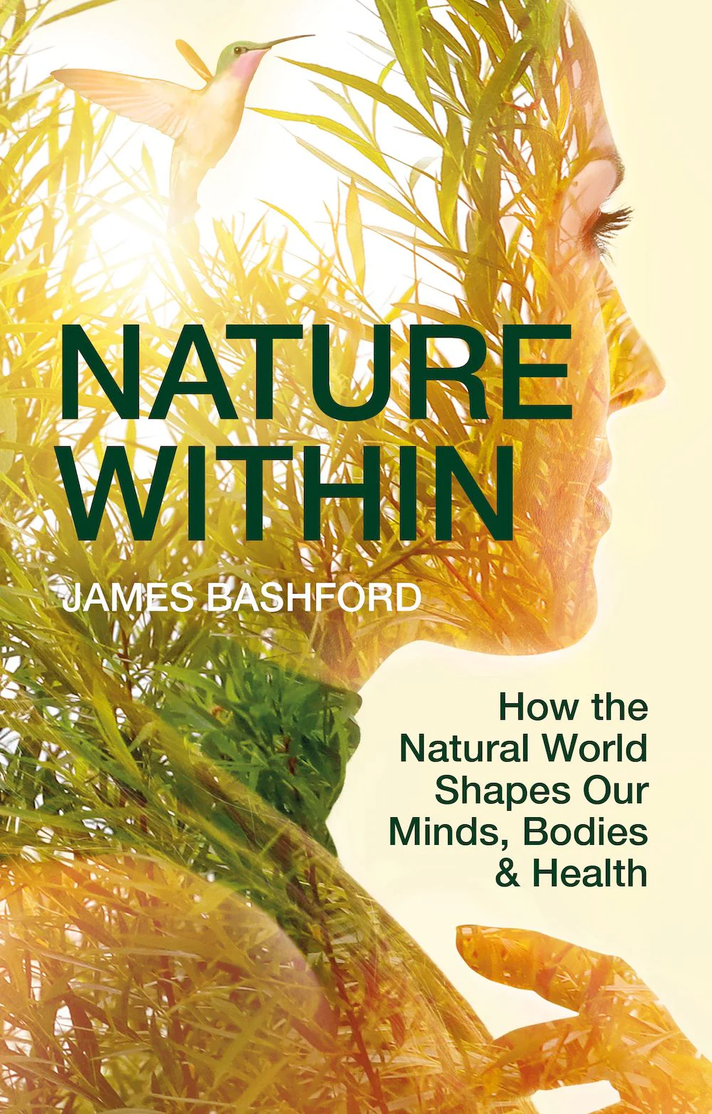 Nature Within - How the Natural World Shapes our Minds, Bodies & Health