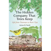 The Hidden Company That Trees Keep - Life from Treetops to Root Tips