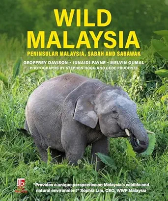 Wild Malaysia - Peninsular Malaysia, Sabah and Sarawak