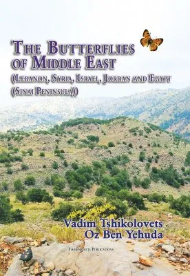 The Butterflies of Middle East (Lebanon, Syria, Israel, Jordan and Egypt (Sinai Peninsula))