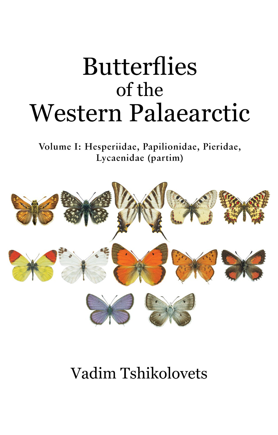 Butterflies of the Western Palaearctic - Volume 1: Hesperiidae, Papilionidae, Pieridae, Lycaenidae (partim)
