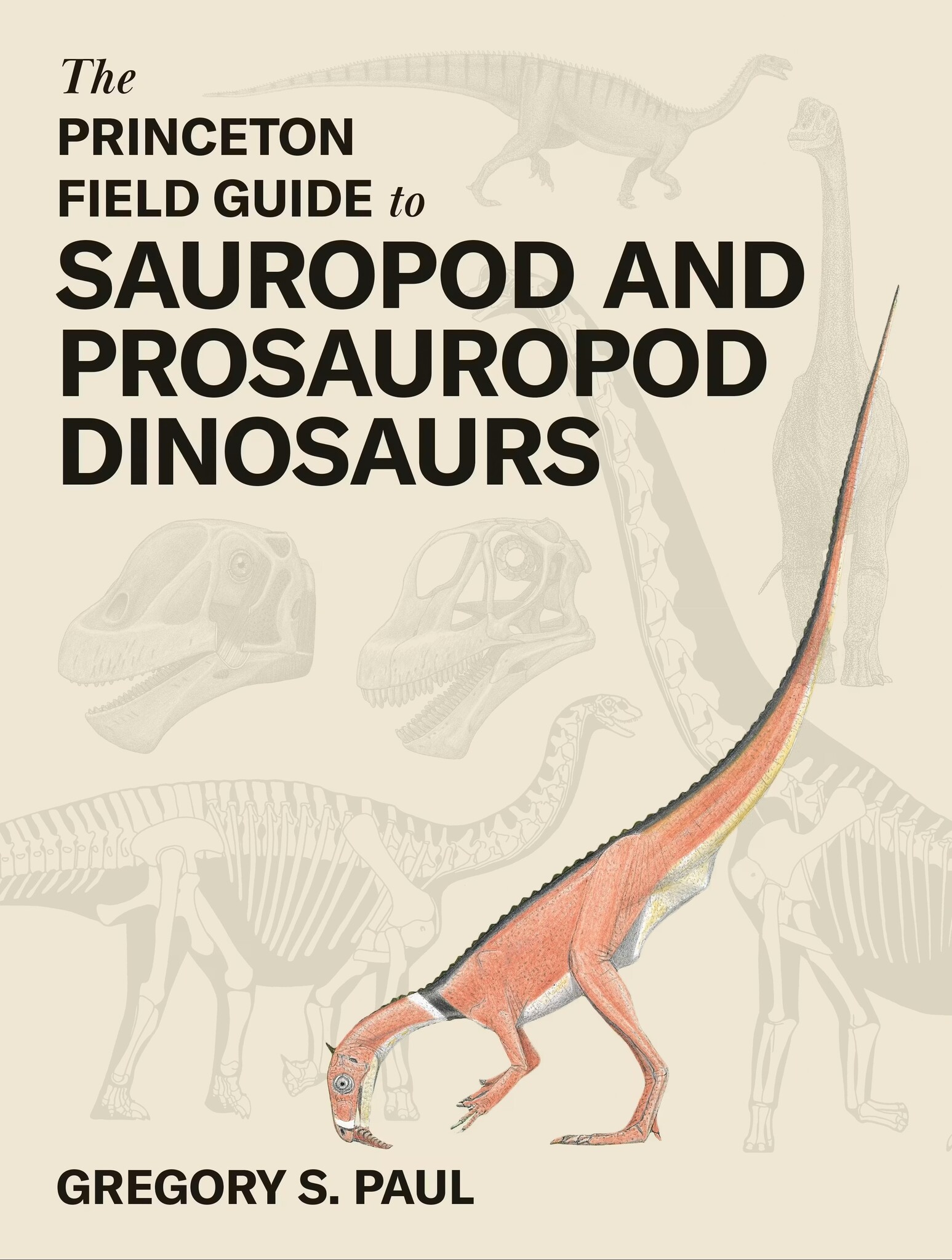The Princeton Field Guide to Sauropod and Prosauropod Dinosaurs