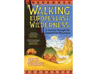 Walking Europe's Last Wilderness