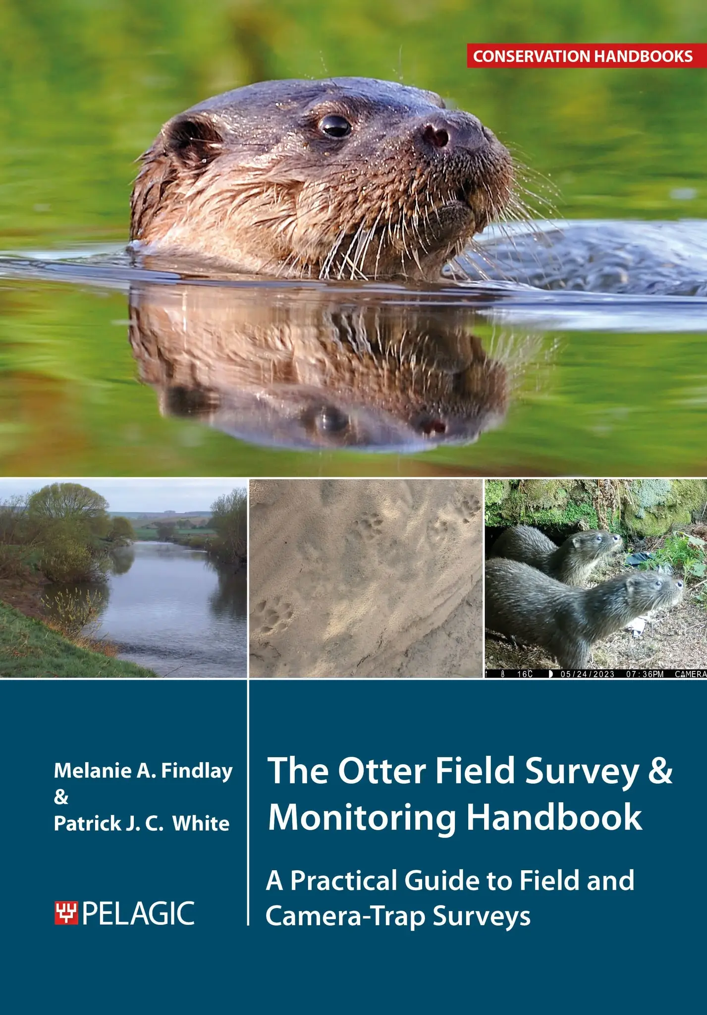 The Otter Field Survey and Monitoring Handbook - A Practical Guide to Field and Camera-Trap Surveys