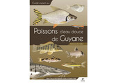Guide expert des Poissons d'eau douce de Guyane