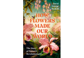How Flowers Made Our World