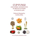 Cup Fungi and Other Ascomycetes of Britain & Europe - An Introductory Guide
