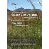 Photographic Field Guide to the Grasses of Madagascar / Angon-tsary Toro-hay Momba ny Bozaka Aman'ahitra Eto Madagasikara