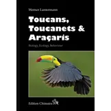 Toucans, Toucanets & Araçaris - Biology, Ecology, Behaviour